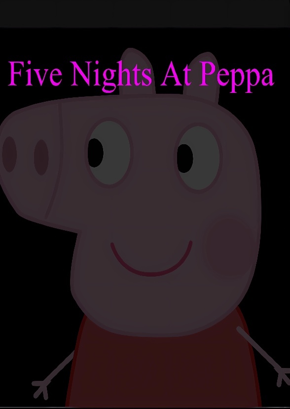 Five Nights At Peppa: The Movie