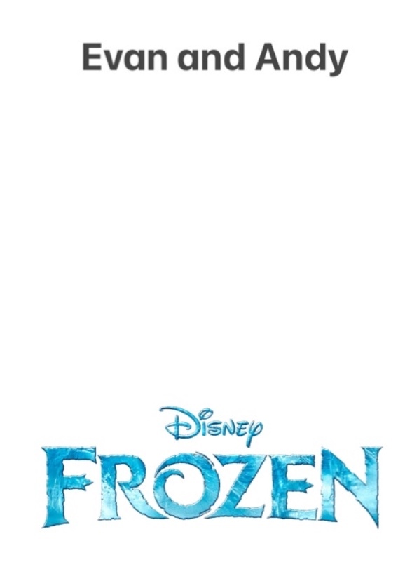 Frozen: Evan and Andy