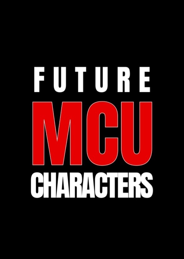 Future MCU Characters