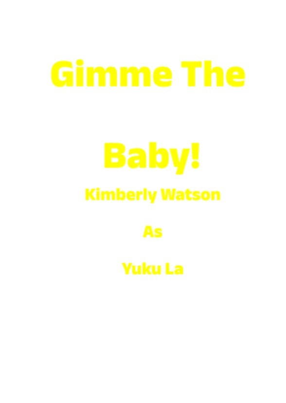 Gimme The Baby!