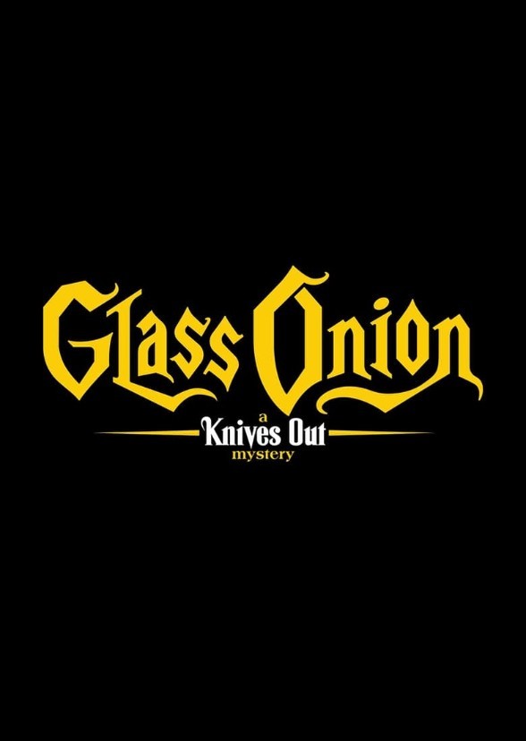 Glass Onion: A Knives Out Mystery (2012)