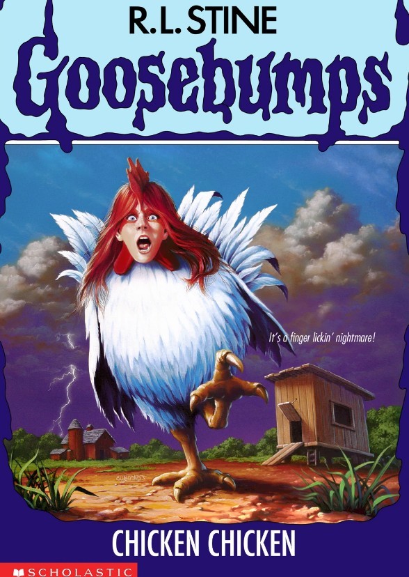 Goosebumps: Chicken Chicken