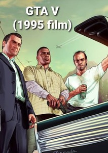 Grand Theft Auto 5 (1995 film)