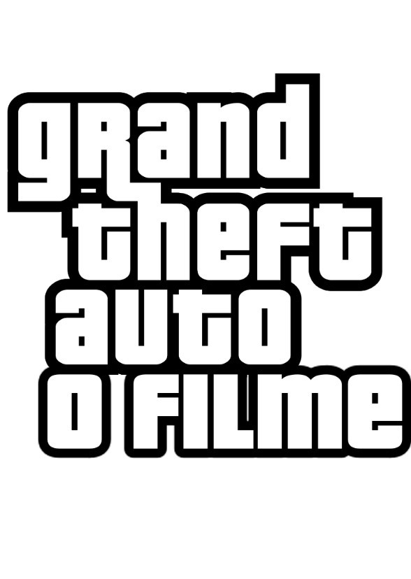 Grand Theft Auto: O Filme