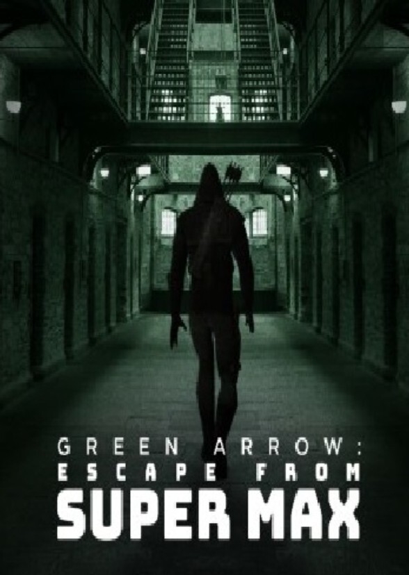 Green Arrow Escape From Super Max