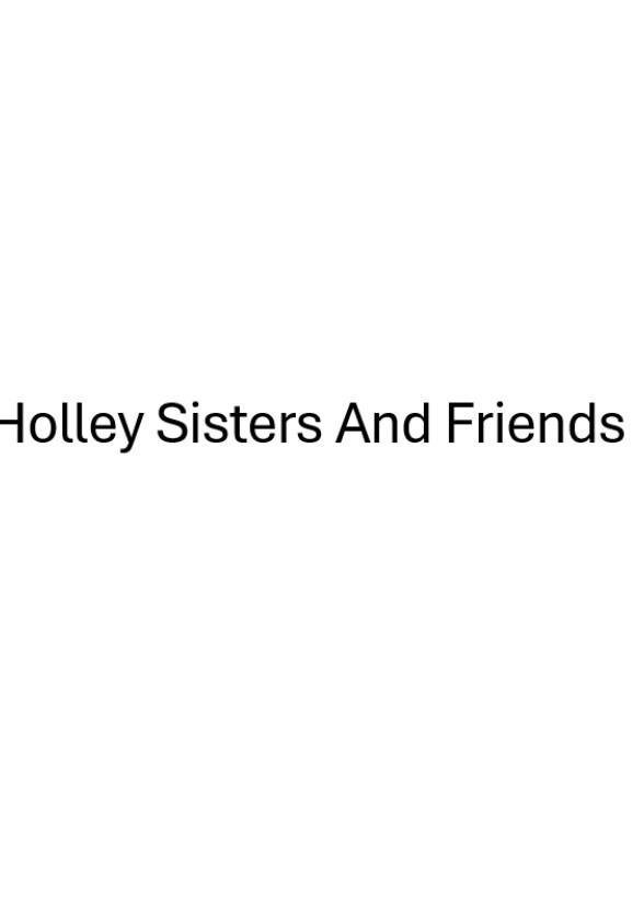 Holley Sisters And Friends (Series 2)