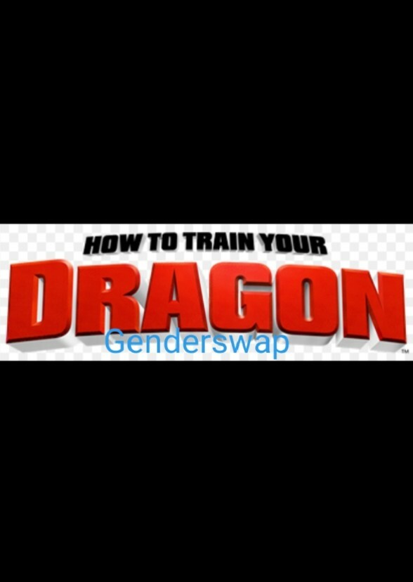 How To Train Your Dragon Trilogy(Genderswap)