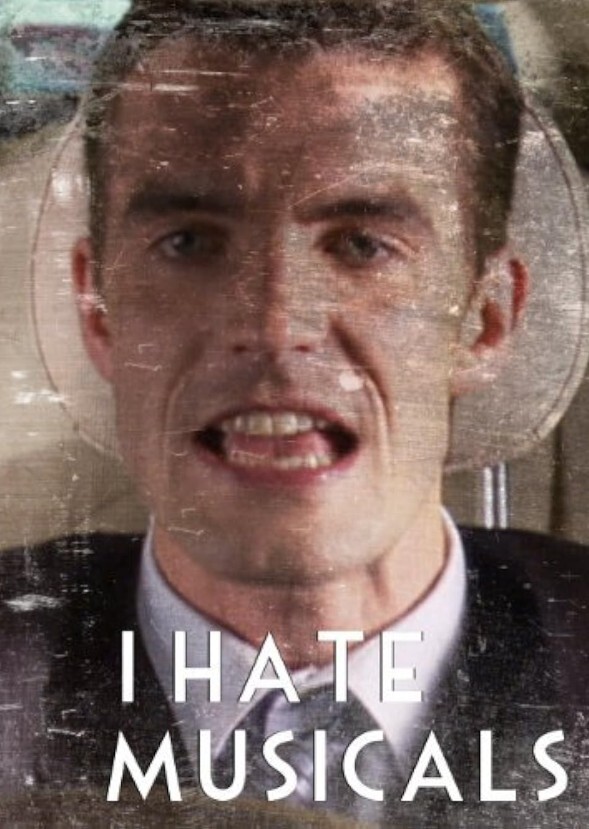 I HATE MUSICALS 