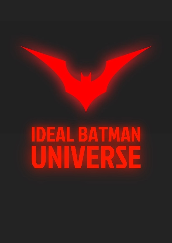 Ideal Batman Universe