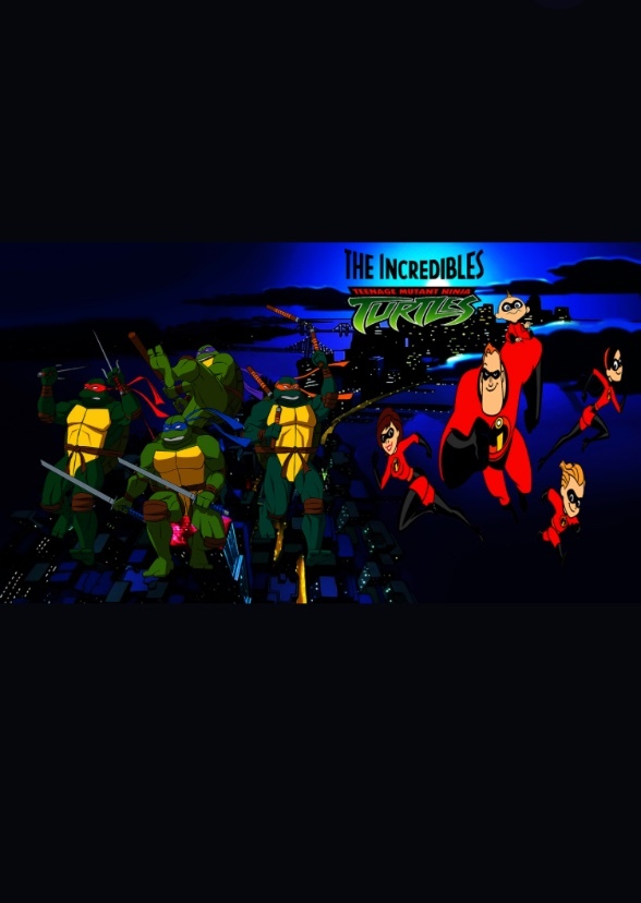 The Incredibles/Teenage Mutant Ninja Turtles