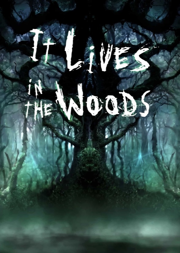 It Lives in the Woods