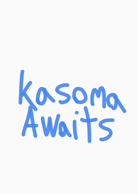 Kasoma Awaits