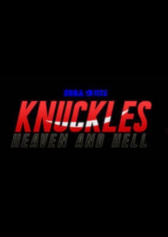 Knuckles: Heaven And Hell (Sonic Team Cinematic Universe Phase 2)
