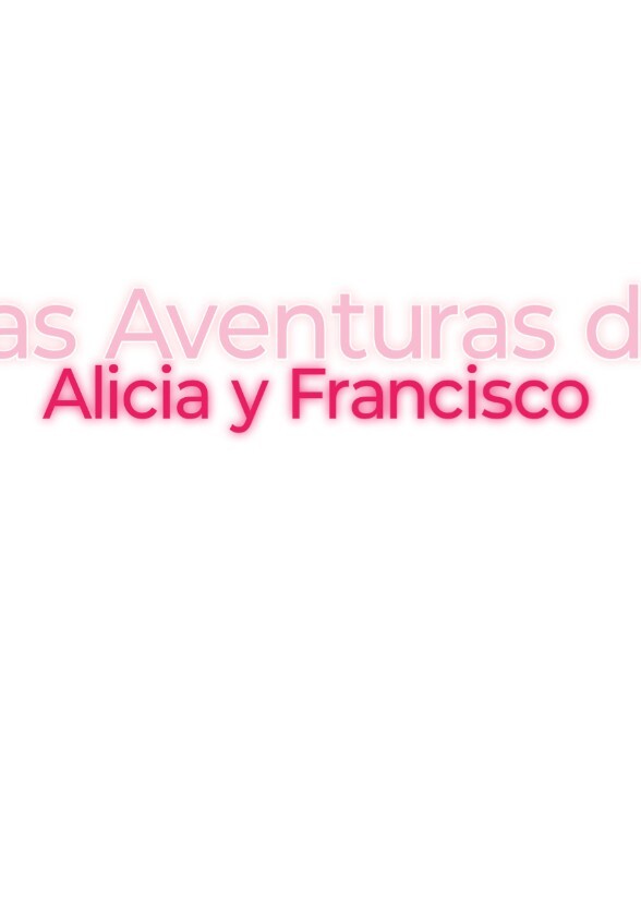 Las Aventuras de Alicia y Francisco