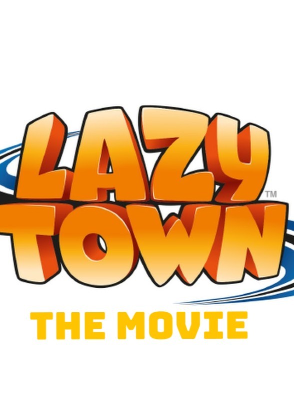 LazyTown: The Movie Fan Casting on myCast