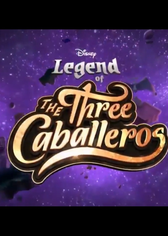Legend of the three caballeros 