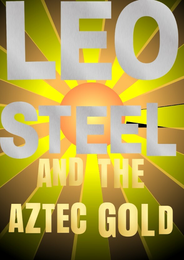 Leo Steel And The Aztec Gold