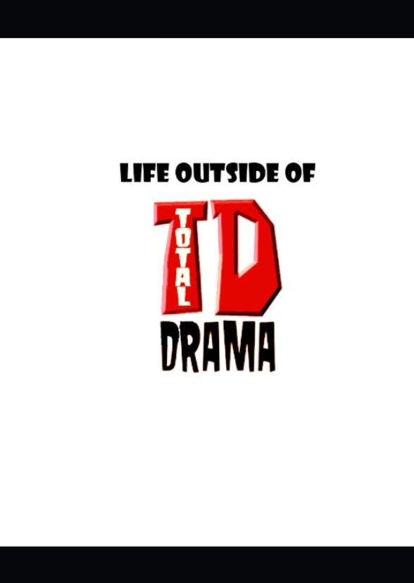 Life Outside of Total Drama Chapter 2