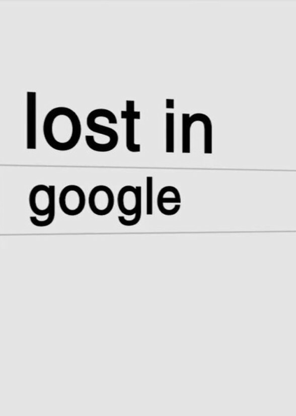 LOST IN GOOGLE