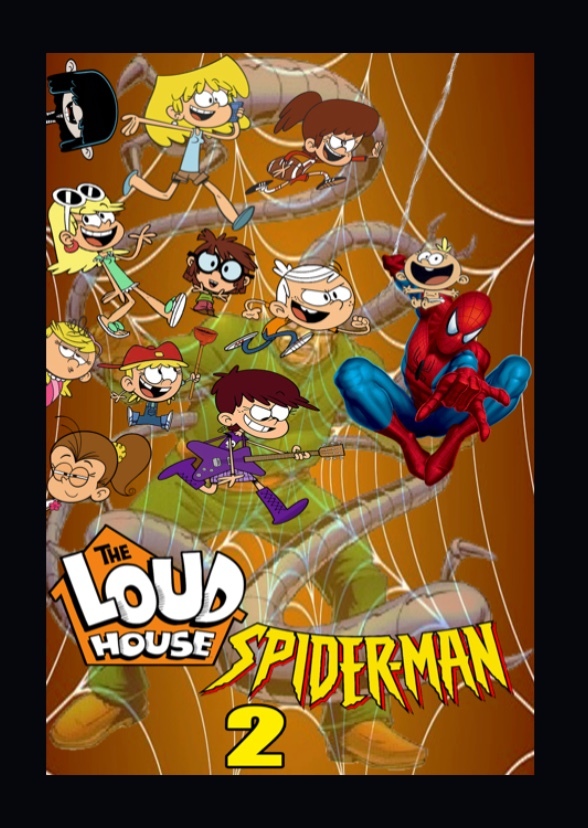 Loud House/Spider-Man 2