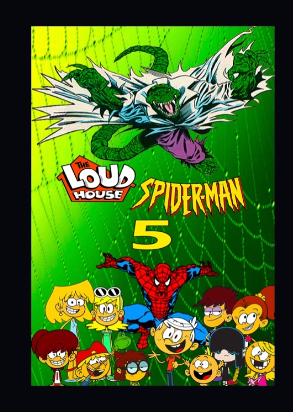 Loud House/Spider-Man 5