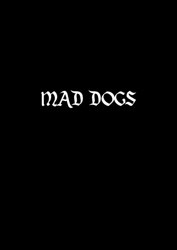 Mad Dogs