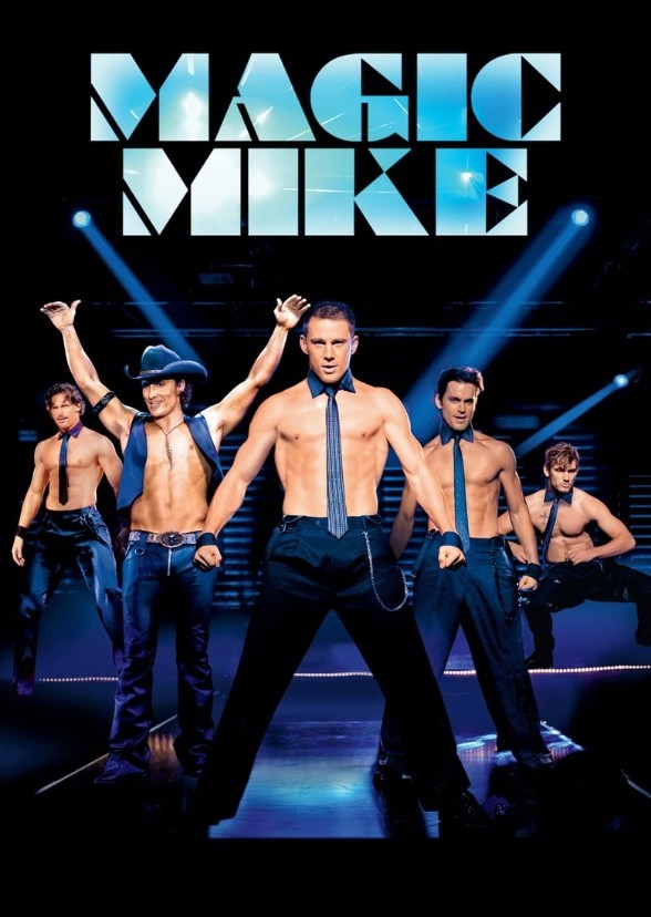 Magic Mike 1,2,3 ( Mixed Actors)