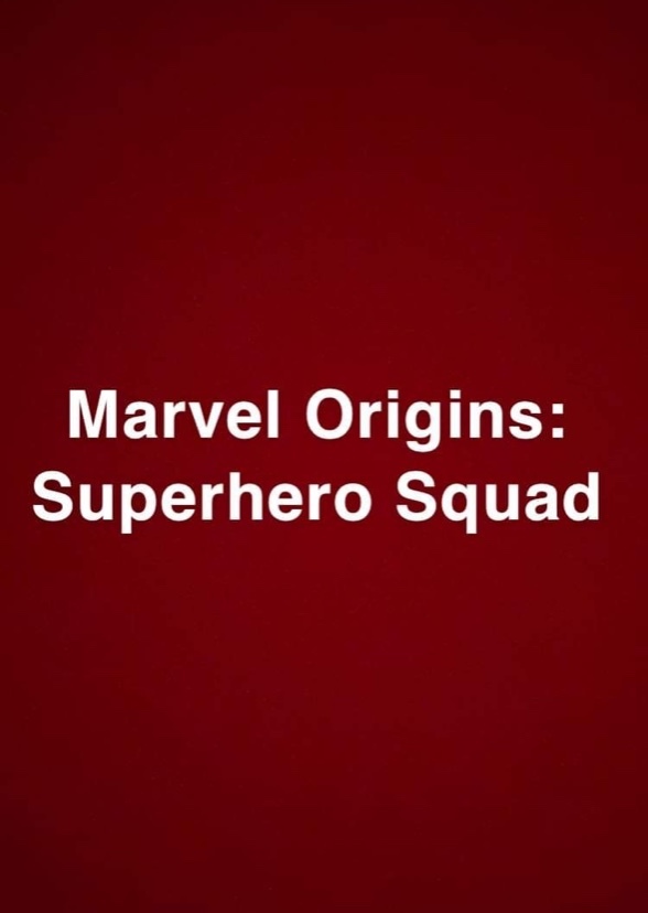 Marvel Origins: Superhero Squad (2011)