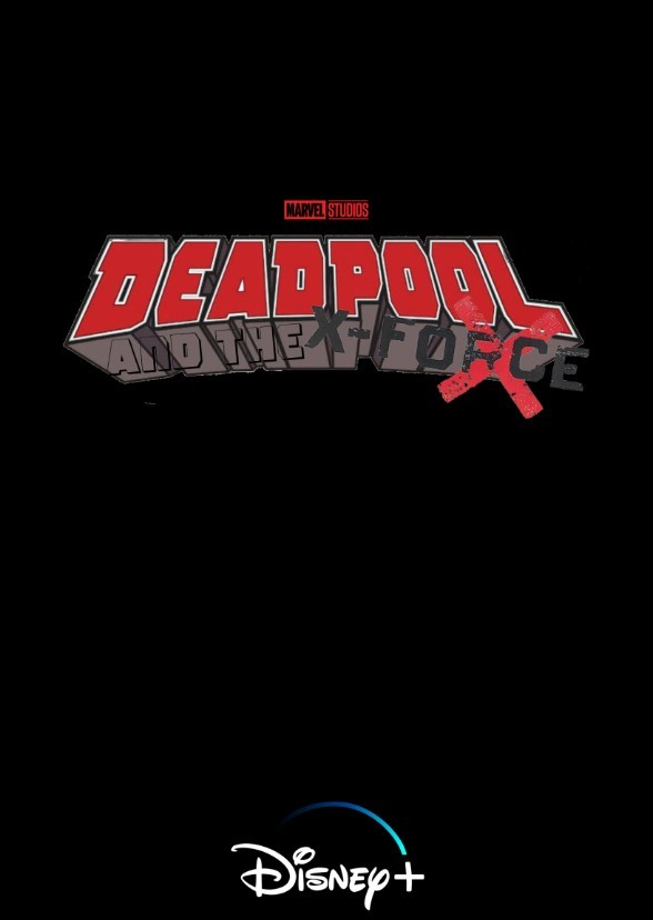 Marvel Studios' Deadpool and the X-Force