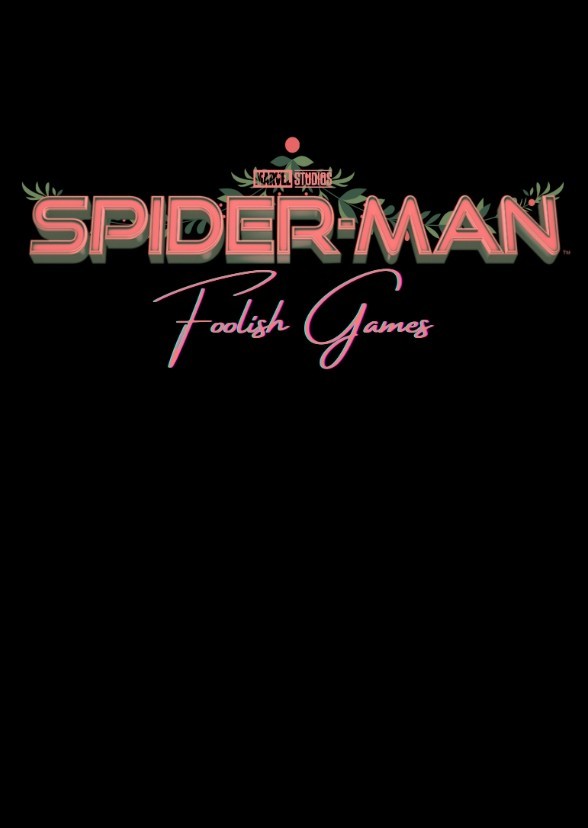 Marvel Studios' Spider-Man: Foolish Games