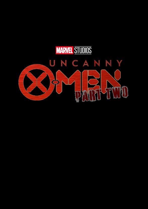 Marvel Studios' Uncanny X-Men, Part Two