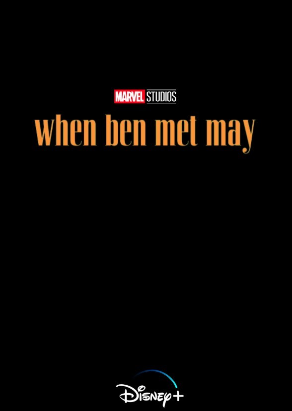 Marvel Studios' When Ben Met May (Disney+)