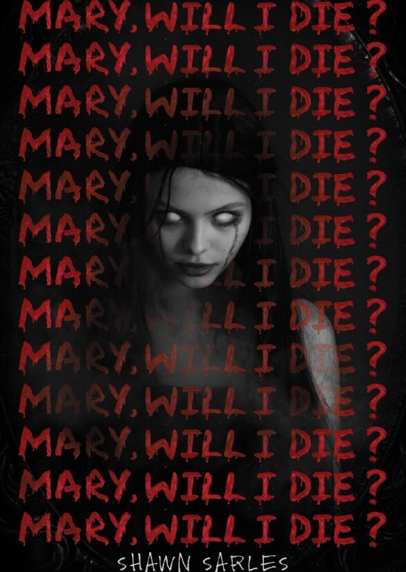 Mary, Will I Die?