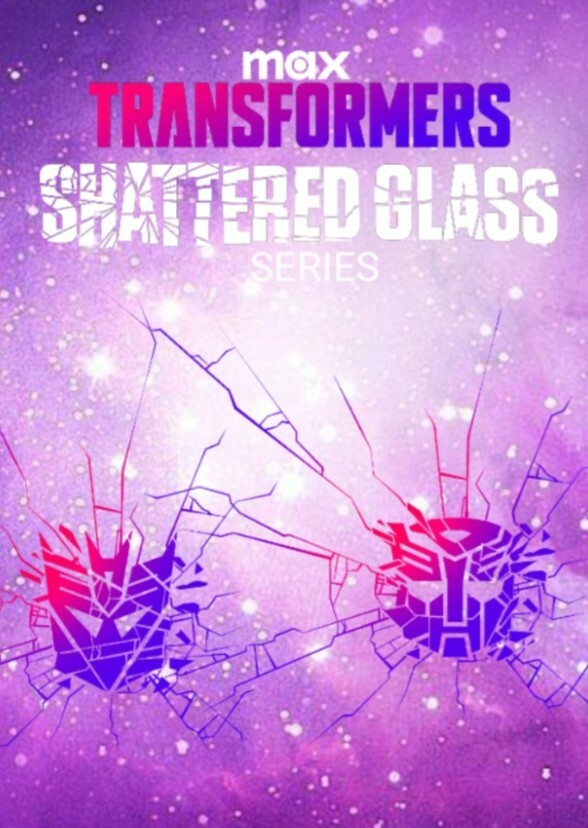MAX TRANSFORMERS SHATTERED GLASS SERIES
