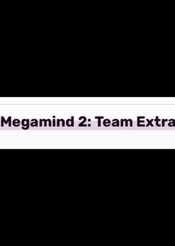 MegaMind 2: Team Extra