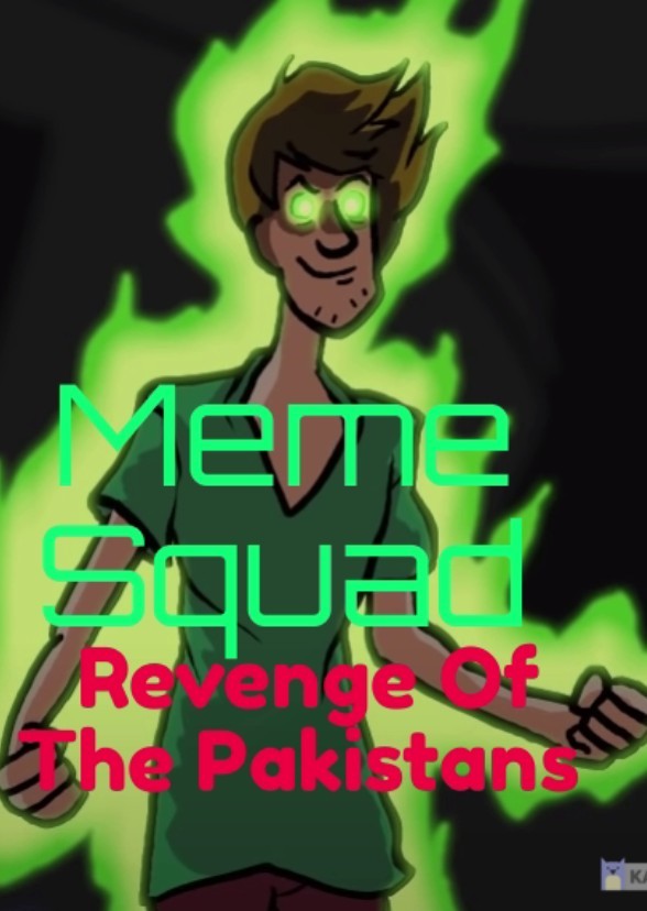 Meme Squad 2.5: Revenge Of The Pakistans 