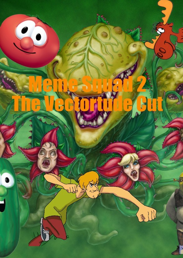 Meme Squad 2: The Vectortude Cut