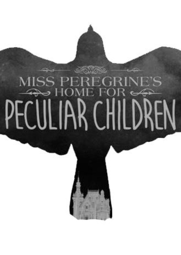 Miss Peregrine's Home for Peculiar Children