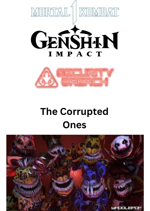 MK X GI X FNAF SB - The Corrupted Ones.
