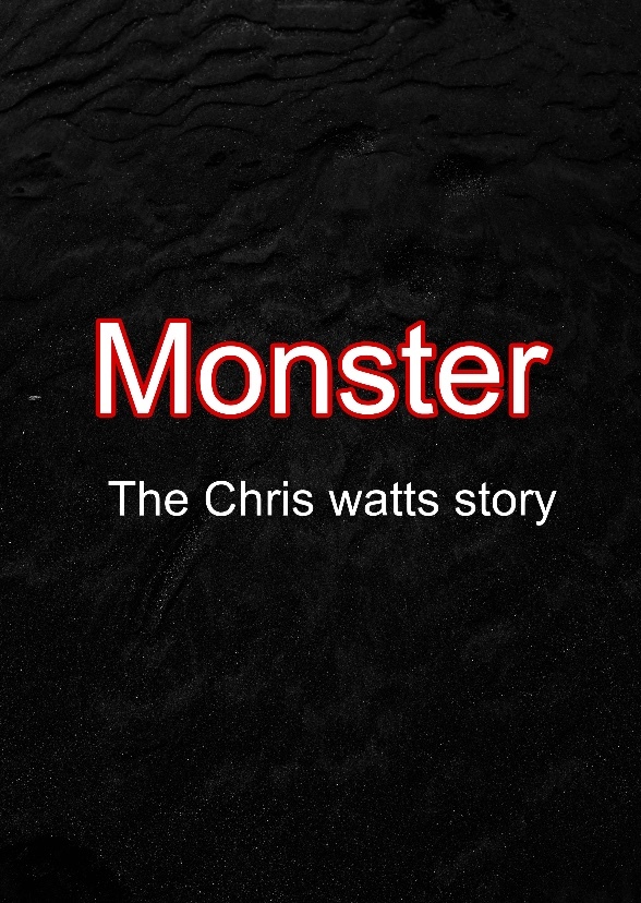Monster:The Chris watts Story