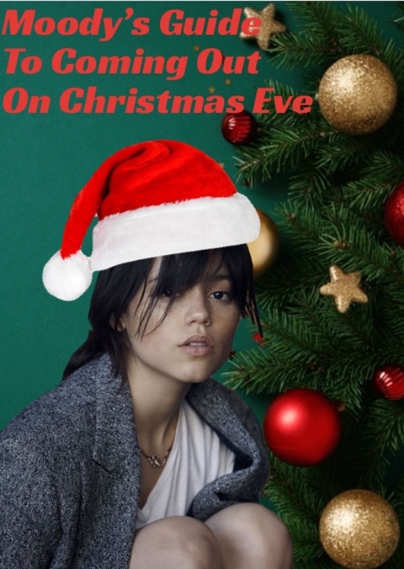 Moody’s Guide To Coming Out On Christmas Eve