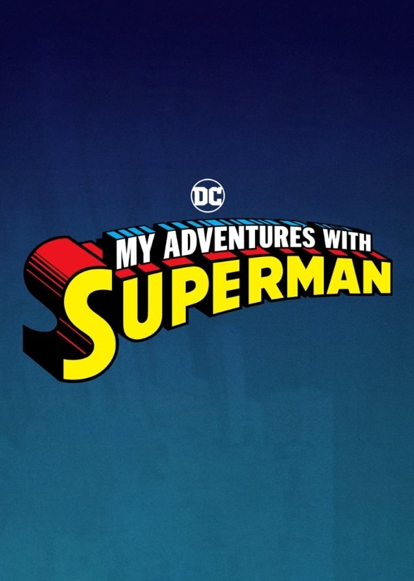 My Adventures With Superman