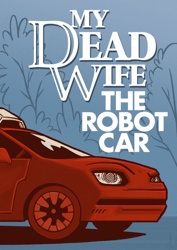 My Dead Wife, The Robot Car