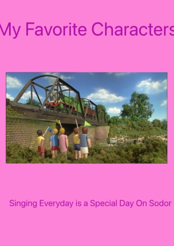 My Favorite Characters Singing Everyday Is A Special On Sodor (Full Version)