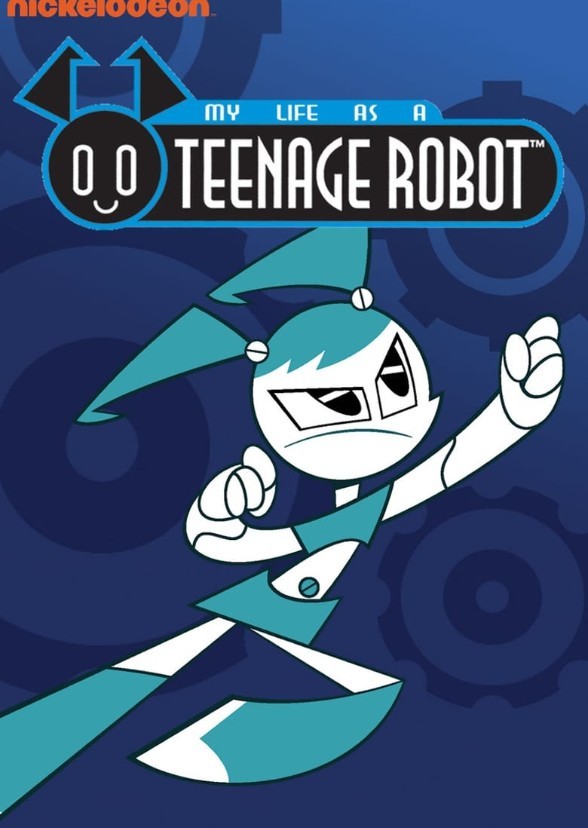 My Life as a Teenage Robot