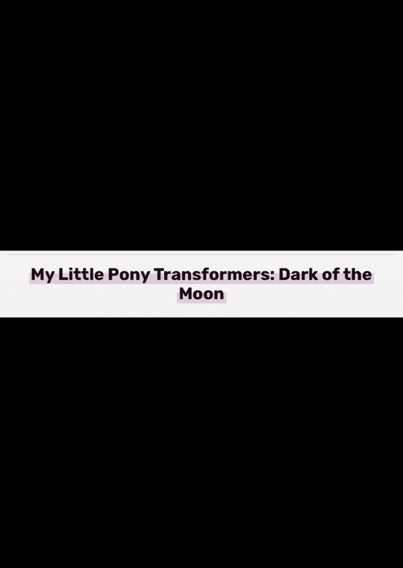 My Little Pony Transformers 3: Dark Of The Moon