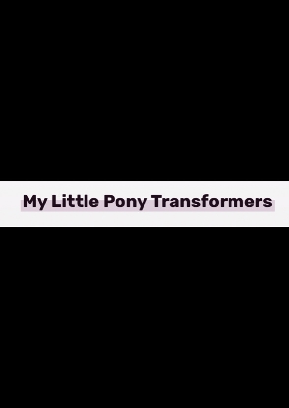 My Little Pony Transformers