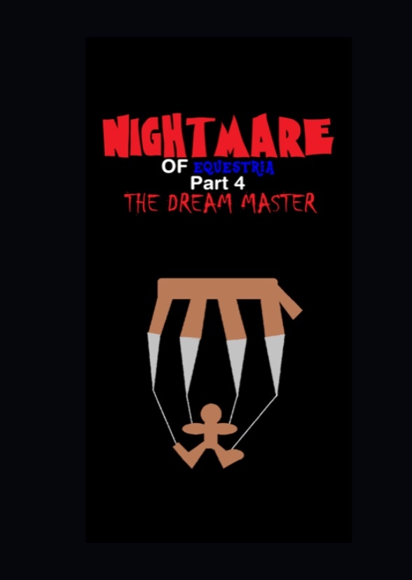 Nightmare of Equestria Part 4: The Dream Master