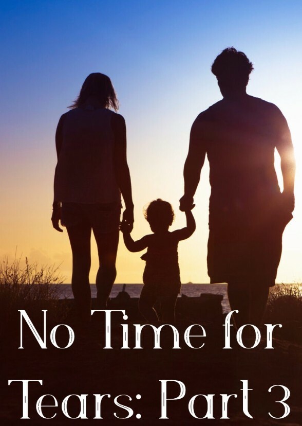 No Time for Tears: Part 3