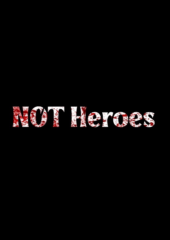 NOT HEROES